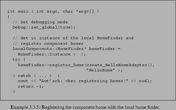 \begin{Example}
% latex2html id marker 465\begin{lrbox}{\fmbox}\begin{minipage...
...caption{Registering the component home with the local home finder.}\end{Example}