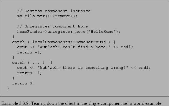 \begin{Example}
% latex2html id marker 495\begin{lrbox}{\fmbox}\begin{minipage...
...aring down the client in the single component hello world example.}\end{Example}